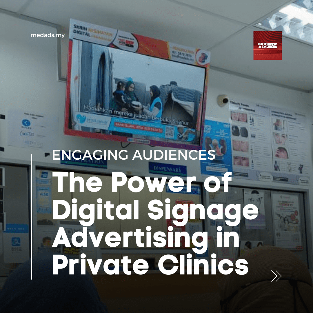 Engaging Audiences: The Power of Digital Signage Advertising in Private Clinics